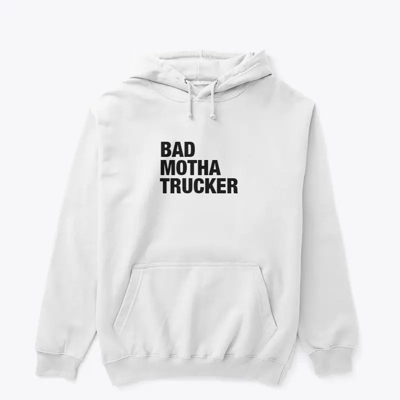 Bad M* trucker