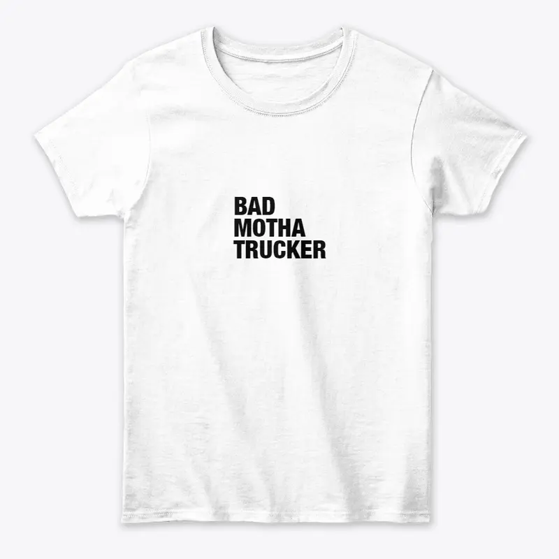 Bad M* trucker